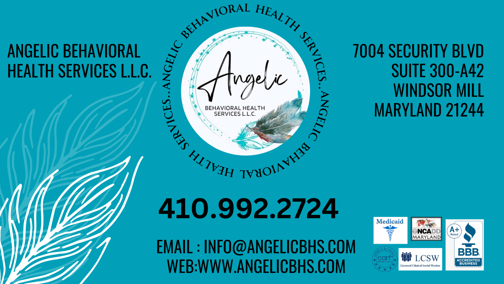 Angelic Behavioral Health Services LLC. 7004 Security Blvd, Suite 300-A42, Windsor Mill Maryland 21244. Phone: 410-992-2724. Email: info@angelicbhs.com. Web: www.angelicbhs.com.